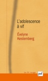 Evelyne Kestemberg - L'adolescence à vif.