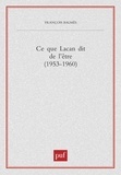 François Balmès - Ce que Lacan dit de l'être - 1953-1960.