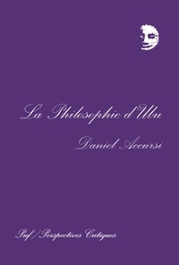 Daniel Accursi - La philosophie d'Ubu.