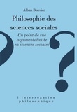 Alban Bouvier - PHILOSOPHIE DES SCIENCES SOCIALES. - Un point de vue argumentativiste en sciences sociales.