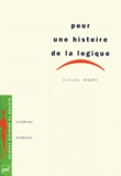 Claude Imbert - Pour une histoire de la logique - Un héritage platonicien.