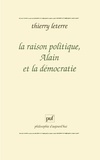 Thierry Leterre - La raison politique, Alain et la démocratie.