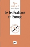 Francis Delpérée - Le fédéralisme en Europe.