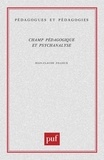 Jean-Claude Filloux - Champ pédagogique et psychanalyse.
