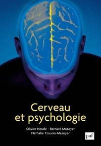 Nathalie Tzourio-Mazoyer et Olivier Houdé - Cerveau et psychologie - Introduction à l'imagerie cérébrale anatomique et fonctionnelle.