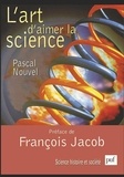 Pascal Nouvel - L'art d'aimer la science - Psychologie de l'esprit scientifique.