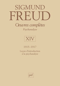Sigmund Freud - Oeuvres complètes Psychanalyse - Volume 14, 1915-1917, Leçons d'introduction à la psychanalyse.