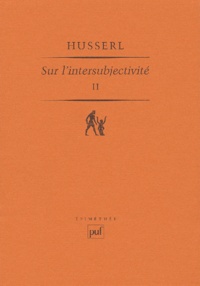 Edmund Husserl - Sur l'intersubjectivité - Tome 2.