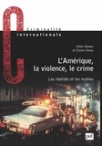 Emile Pérez et Alain Bauer - L'Amérique, la violence, le crime. - Les réalités et les mythes.