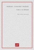 Jean Bollack - Poésie contre poésie. - Celan et la littérature.