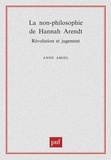Anne Amiel - La non-philosophie de Hannah Arendt. - Révolution et jugement.