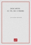 Jean-Marie Beyssade - Descartes au fil de l'ordre.