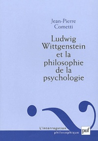 Jean-Pierre Cometti - Ludwig Wittgenstein et la philosophie de la psychologie.