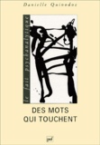 Danielle Quinodoz - Des Mots Qui Touchent. Une Psychanalyste Apprend A Parler.