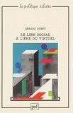 Gérard Dubey - Le lien social à l'ère du virtuel.