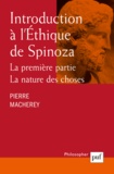 Pierre Macherey - Introduction à l'Ethique de Spinoza - Tome 1, La nature des choses.