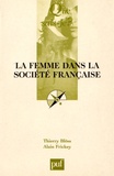 Thierry Blöss et Alain Frickey - La femme dans la société française.