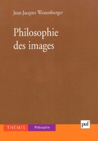 Jean-Jacques Wunenburger - Philosophie des images.