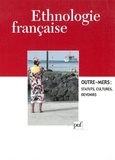  PUF - Ethnologie française N° 4, Octobre-décembre 2002 : Outre-mers : statuts, cultures, devenirs.