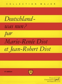 Jean-Robert Diot et Marie-Renée Diot - Deutschland - was nun ?.