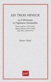 Bruno Viard - Les trois neveux ou l'altruisme et l'égoïsme réconciliés : Pierre Leroux (1797-1871), Marcel Mauss (1872-1950), Paul Diel (1893-1972).