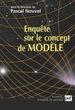 Pascal Nouvel - Enquête sur le concept de modèle.