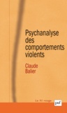 Claude Balier - Psychanalyse Des Comportements Violents. 5eme Edition.