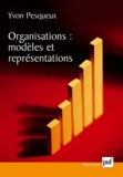 Yvon Pesqueux - Organisations : Modeles Et Representations.