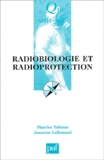 Jeannine Lallemand et Maurice Tubiana - Radiobiologie Et Radioprotection.