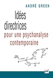 André Green - Idées directrices pour une psychanalyse contemporaine.
