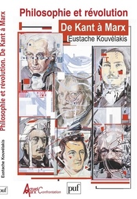 Eustache Kouvélakis - Philosophie et révolution. - De Kant à Marx.