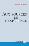 W-R Bion - Aux sources de l'expérience.