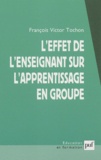 François-Victor Tochon - L'effet de l'enseignant sur l'apprentissage en groupe.