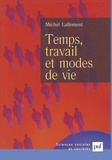 Michel Lallement - Temps, travail et modes de vie.