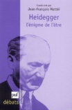 Jean-François Mattéi - Heidegger l'énigme de l'être.