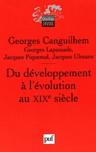 Georges Canguilhem - Du développement à l'évolution au XIXe siècle.