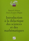 Jean-Jacques Dupin et Samuel Johsua - Introduction à la didactique des sciences et des mathématiques.