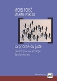 Michel Forsé et Maxime Parodi - La priorité du juste - Elements pour une sociologie des choix moraux.
