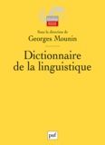Georges Mounin - Dictionnaire de la linguistique.