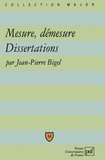 Jean-Pierre Bigel - Mesure, démesure - Dissertations.