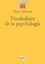 Henri Piéron - Vocabulaire de la psychologie.