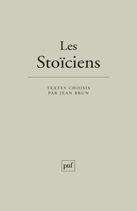 Jean Brun - Les stoïciens.