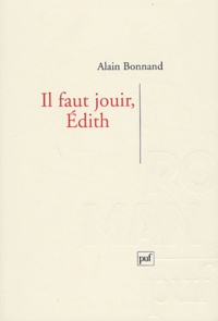 Alain Bonnand - Il faut jouir, Edith.
