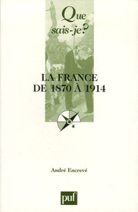 André Encrevé - La France de 1870 à 1914 - Les succès de la République.