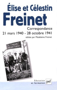 Madeleine Freinet - Elise et Célestin Freinet - Correspondance 21 mars 1940-28 octobre 1941.