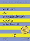 Jean-François Eck - La France dans la nouvelle économie mondiale.