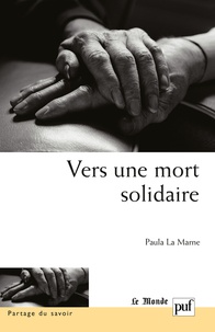 Paula La Marne - Vers une mort solidaire.