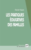 Daniel Gayet - Les pratiques éducatives des familles.