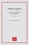 Ioannis Papadopoulos - Plaider coupable - La pratique américaine, le texte français.