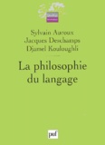 Sylvain Auroux et Jacques Deschamps - La philosophie du langage.